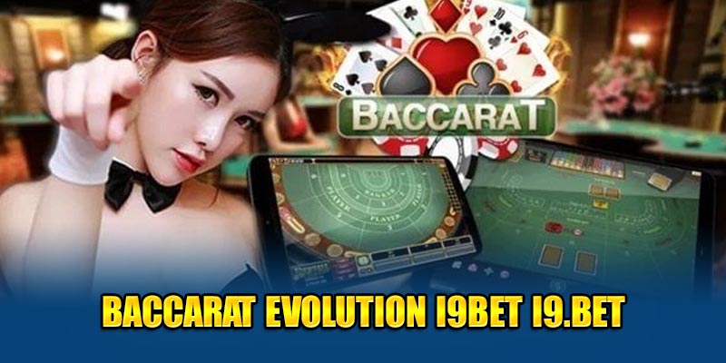 Baccarat Evolution I9BET i9.bet