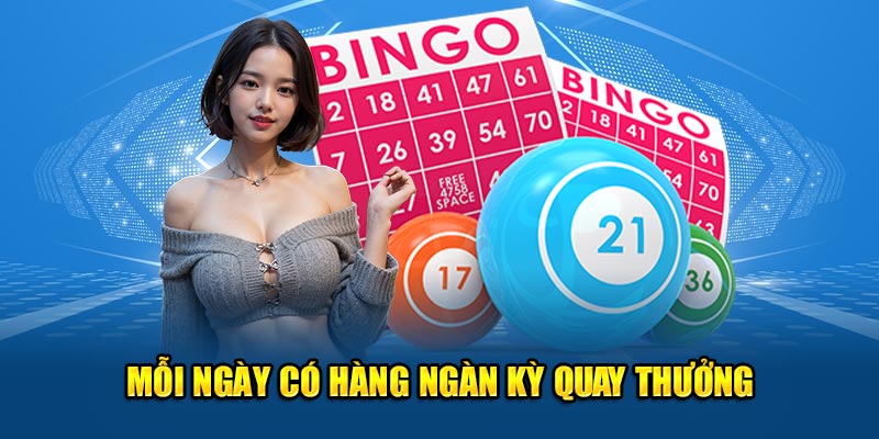 Mỗi ngày có hàng ngàn kỳ quay thưởng