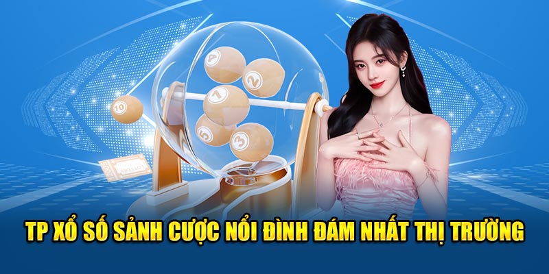 TP Xổ Số I9BET - Sảnh Cược Nổi Đình Đám Nhất Thị Trường