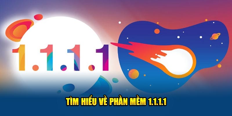 Tìm hiểu về phần mềm 1.1.1.1