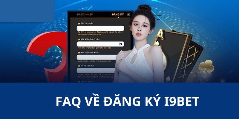 Hệ thống trả lời khúc mắc của thành viên khi đăng ký I9BET