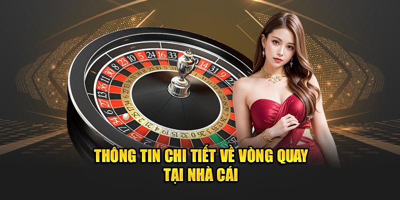 Thông tin chi tiết về vòng quay tại nhà cái I9bet